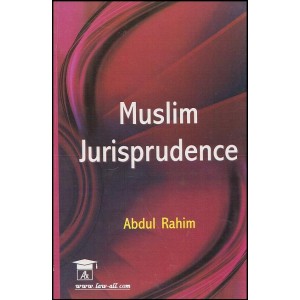 Allahabad Law Agency's Textbook on Muslim Jurisprudence (Hanafi, Malaki, Shafi, Hanbali Schools) by Abdul Rahim